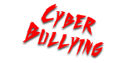 cyber bullying